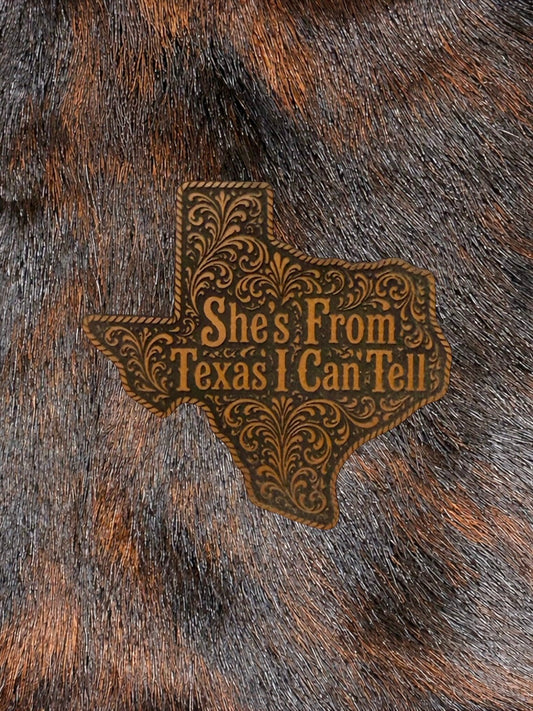 Engraved She’s From Texas I Can Tell Patch - LoneStar Adhesive