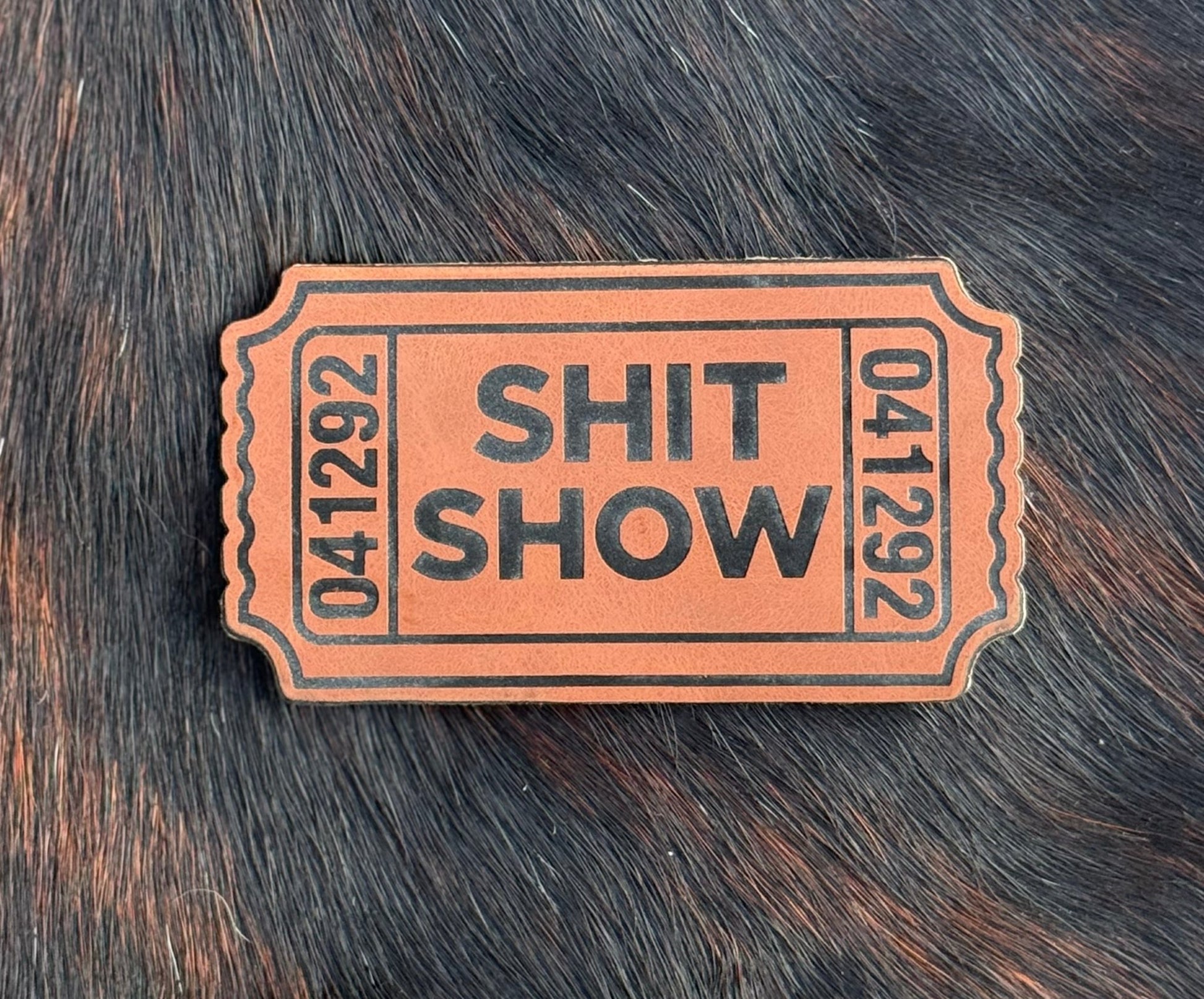 Engraved Shit Show Ticket Patch - LoneStar Adhesive