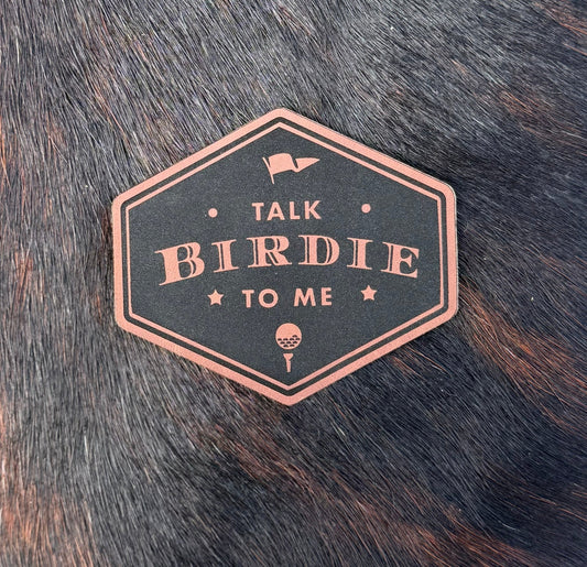 Engraved Talk Birdie To Me Patch - LoneStar Adhesive