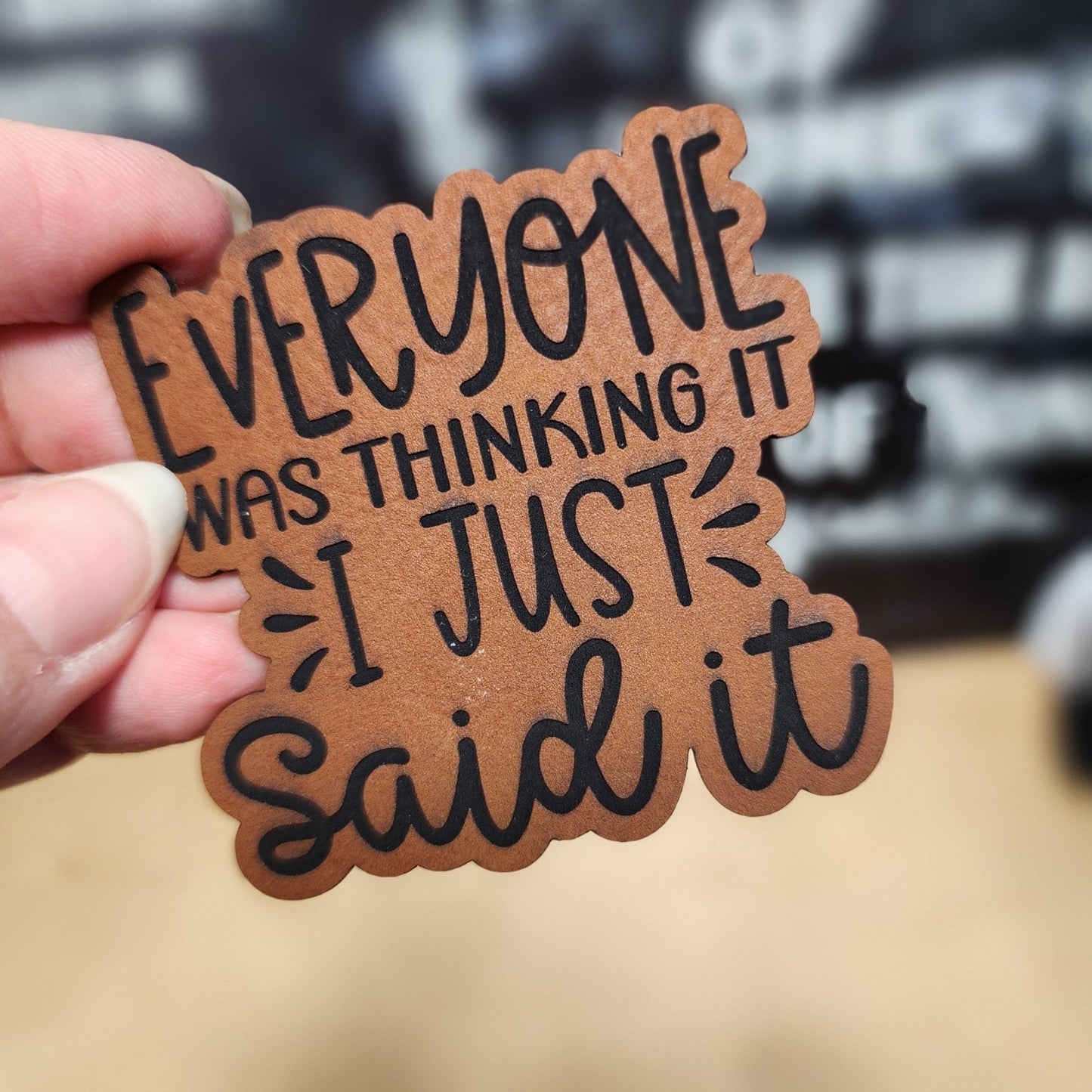 Everyone Was Thinking It (Rawhide) Engraved Leatherette Hat Patch - MR01 - LoneStar Adhesive
