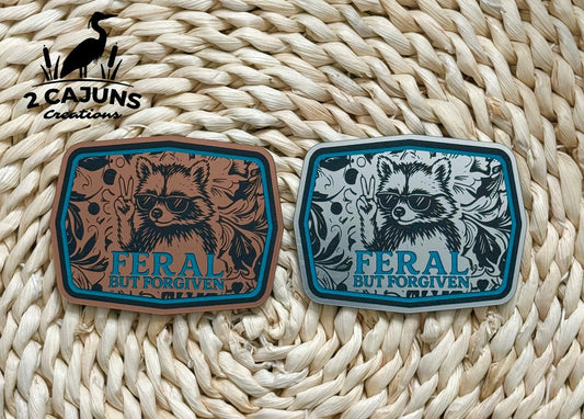 Feral But Forgiven Acrylic Hat Patch - LoneStar Adhesive