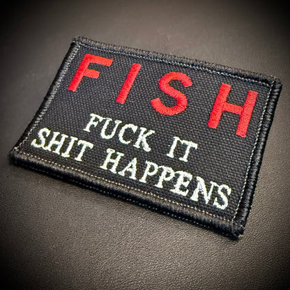 F.I.S.H. Fuck It, Shit Happens Funny Embroidered Morale Patch, 2x3" | VELCRO® Brand Hook Backing - #LoneStar Adhesive#
