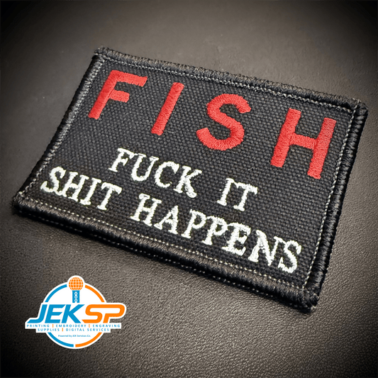 Front view of F.I.S.H. Fuck It, Shit Happens patch in black with red FISH and white lettering