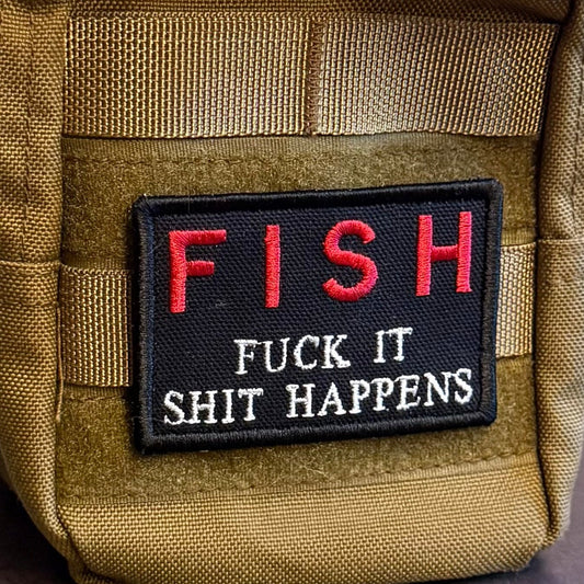 F.I.S.H. Fuck It, Shit Happens Funny Morale Patch | Made in USA | VELCRO® Brand Hook Backing - LoneStar Adhesive