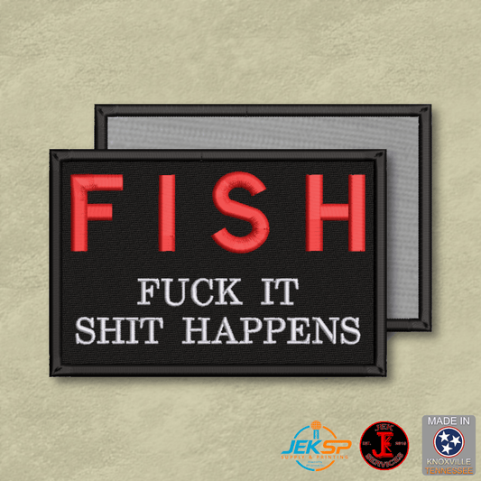F.I.S.H. Fuck It, Shit Happens Funny Morale Patch | Made in USA | VELCRO® Brand Hook Backing - LoneStar Adhesive