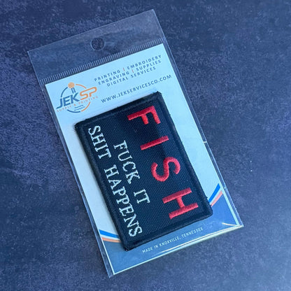 F.I.S.H. Fuck It, Shit Happens Funny Morale Patch | Made in USA | VELCRO® Brand Hook Backing - LoneStar Adhesive