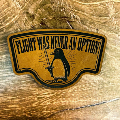 Flight Was Never an Option – Laser Engraved Leather Patch - LoneStar Adhesive