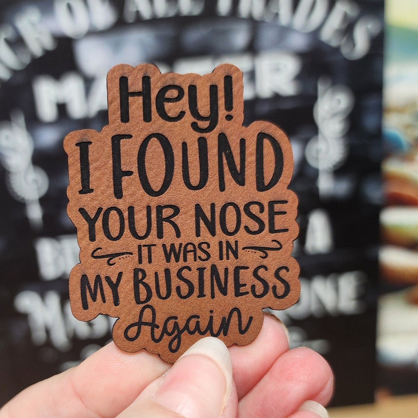 Found Your Nose (Rawhide) Engraved Leatherette Hat Patch - MR01 - LoneStar Adhesive