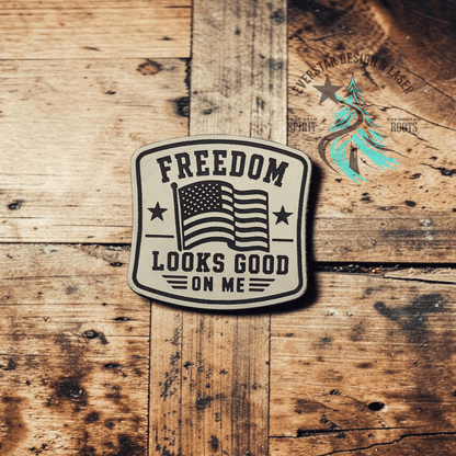 Freedom Looks Good on Me Leather Patch - LoneStar Adhesive