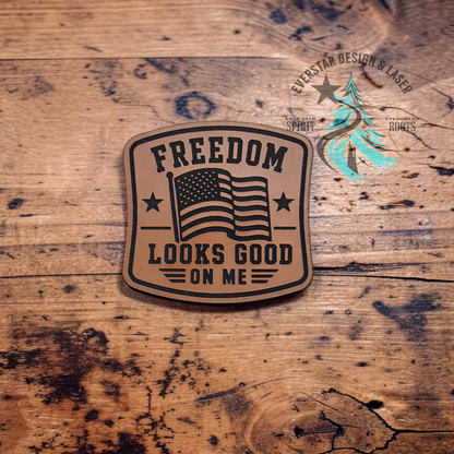 Freedom Looks Good on Me Leather Patch