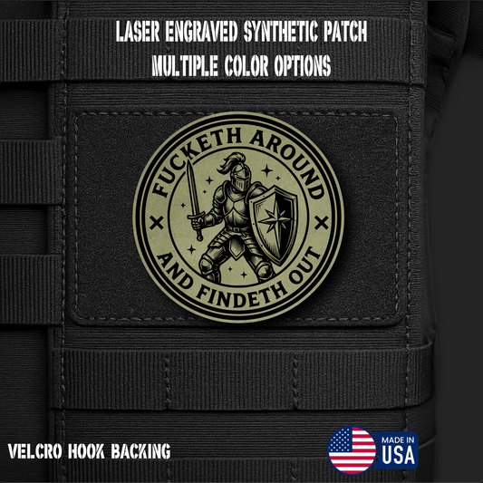 Fucketh Around & Findeth Out Funny Morale Patch | Made in USA | VELCRO® Brand Hook Backing - LoneStar Adhesive