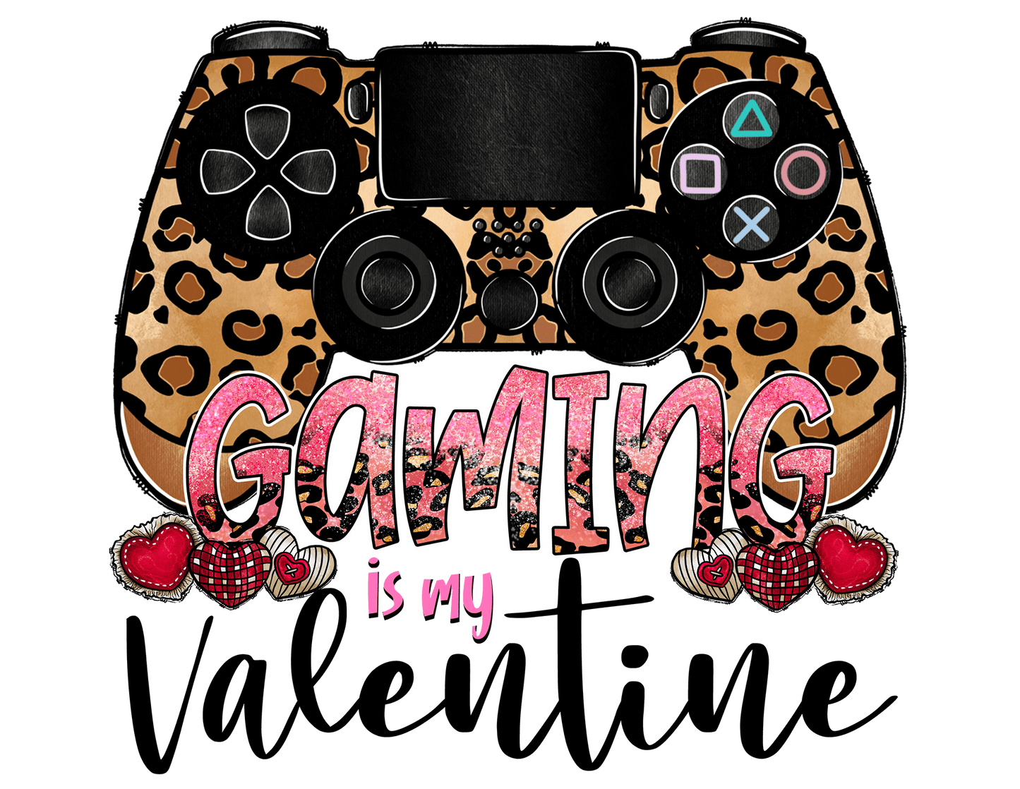 "Gaming is my Valentine" DTF TRANSFER - #LoneStar Adhesive#