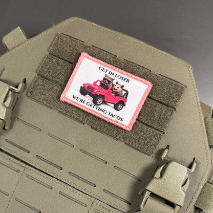 Get In Loser, We're Getting Tacos Funny Morale Patch, 2x3" | Made in USA | VELCRO® Brand Hook Backing - #LoneStar Adhesive#