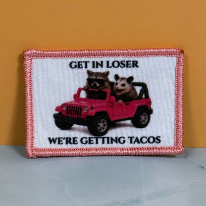 Get In Loser, We're Getting Tacos Funny Morale Patch, 2x3" | Made in USA | VELCRO® Brand Hook Backing - #LoneStar Adhesive#