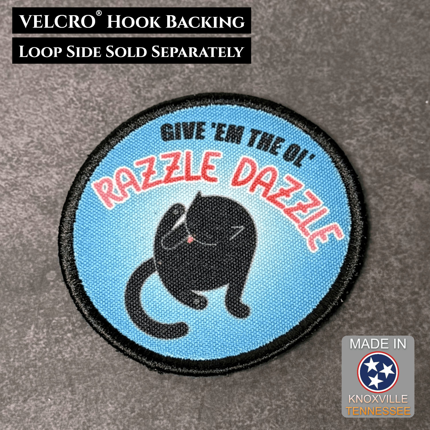 Give 'Em The Razzle Dazzle Funny Morale Patch 3" Round Hook & Loop | Made in USA - LoneStar Adhesive