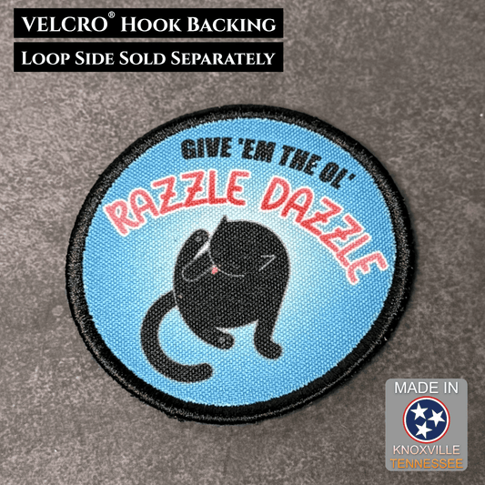 Give 'Em The Razzle Dazzle Funny Morale Patch 3" Round Hook & Loop | Made in USA - LoneStar Adhesive