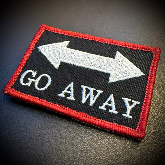 Go Away Funny Embroidered Morale Patch, 2x3" | VELCRO® Brand Hook Backing - #LoneStar Adhesive#