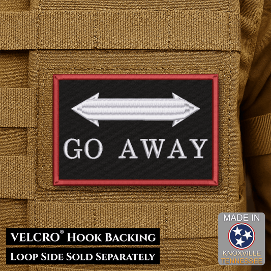 Go Away Funny Morale Patch | Made in USA | VELCRO® Brand Hook Backing - LoneStar Adhesive