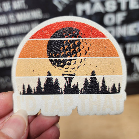 Golf Inspired I'd Tap That UV Printed Leatherette Hat Patch - MR01 - LoneStar Adhesive