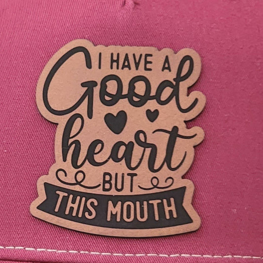 Good Heart but This Mouth Engraved Leatherette Hat Patch - MR01 - LoneStar Adhesive