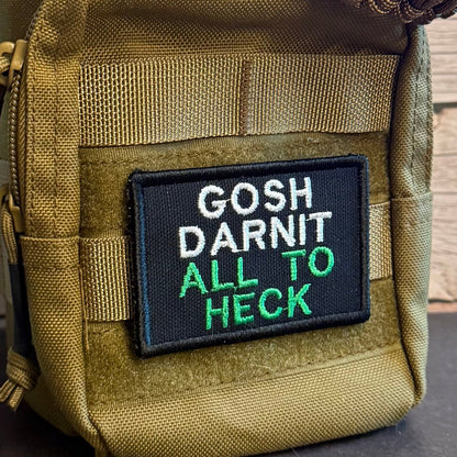 Gosh Darnit All To Heck Funny Morale Patch | Made in USA | VELCRO® Brand Hook Backing - LoneStar Adhesive