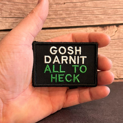 Gosh Darnit All To Heck Funny Morale Patch | Made in USA | VELCRO® Brand Hook Backing - LoneStar Adhesive
