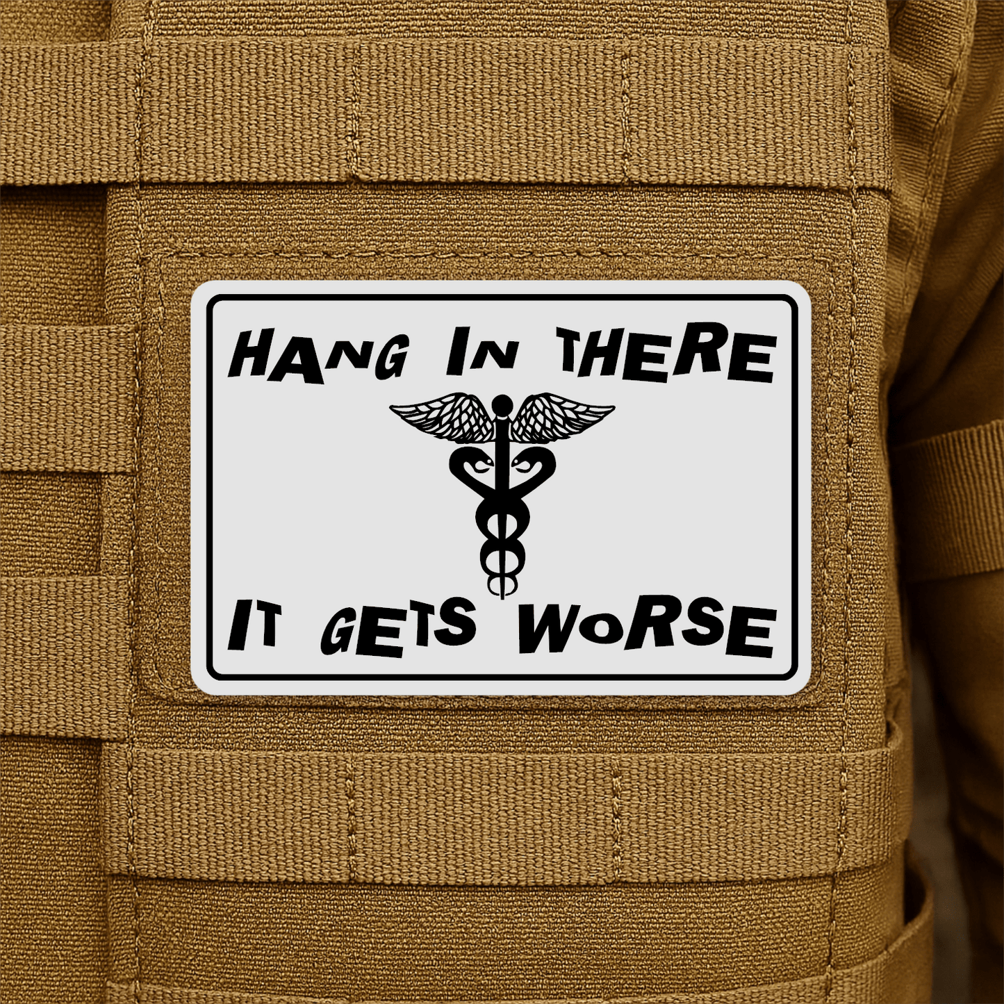 Hang In There It Gets Worse Funny Medical Morale Patch 2"x3" Hook & Loop | Made in USA - LoneStar Adhesive