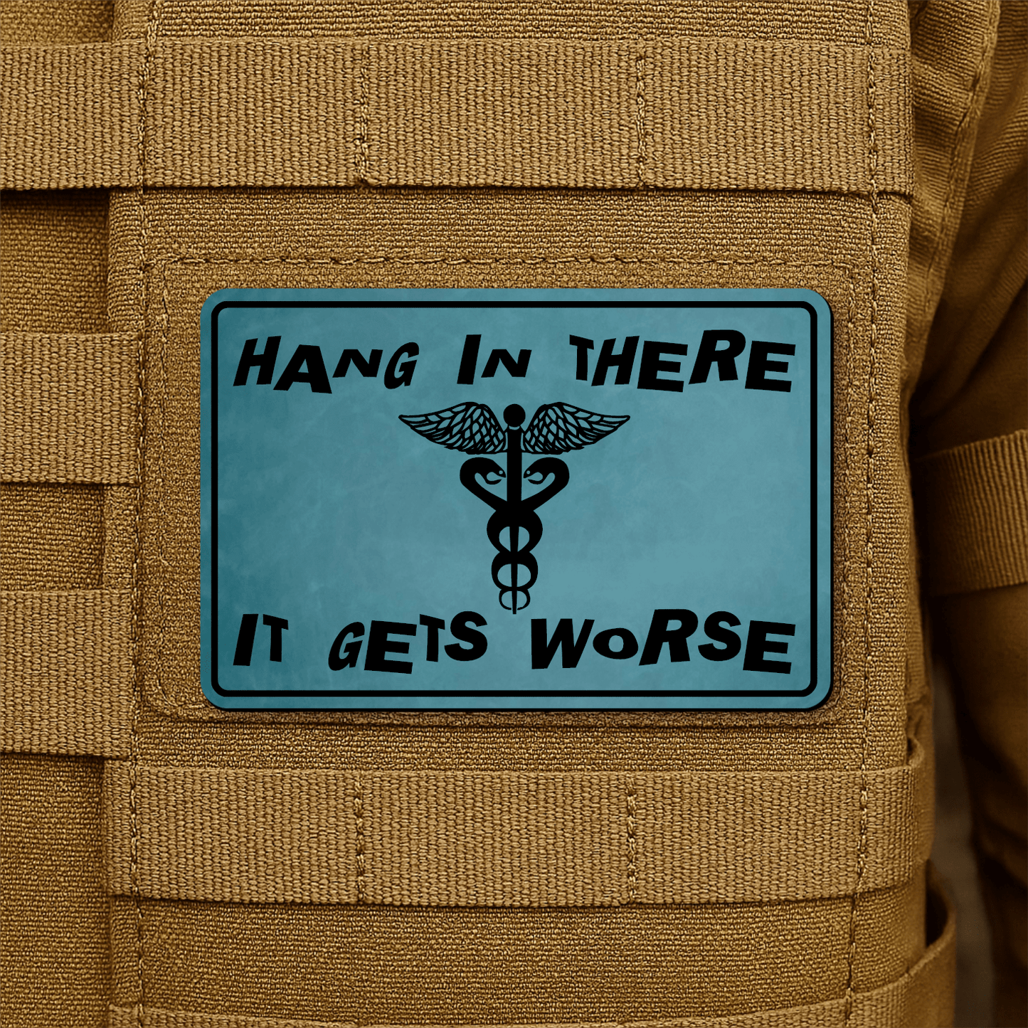 Hang In There It Gets Worse Funny Medical Morale Patch 2"x3" Hook & Loop | Made in USA - LoneStar Adhesive