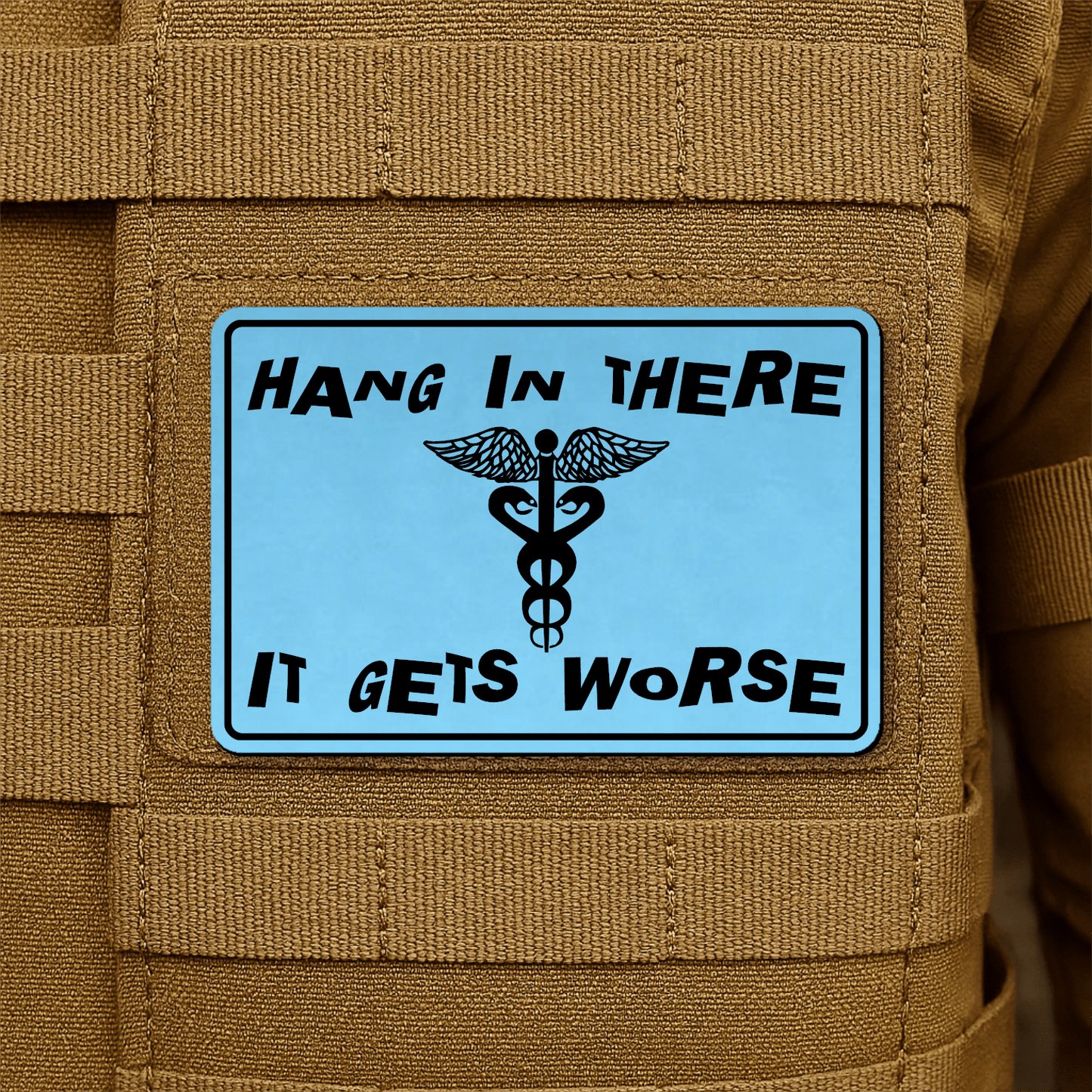 Hang In There It Gets Worse Funny Medical Morale Patch 2"x3" Hook & Loop | Made in USA - LoneStar Adhesive