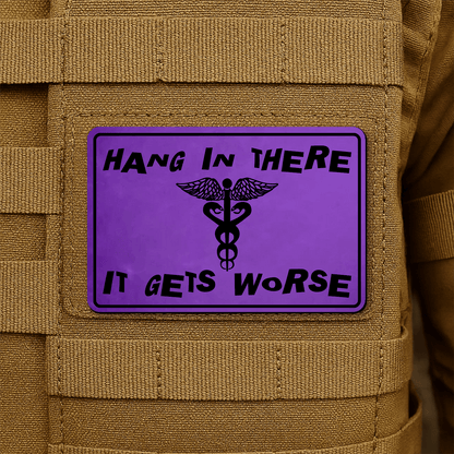 Hang In There It Gets Worse Funny Medical Morale Patch 2"x3" Hook & Loop | Made in USA - LoneStar Adhesive