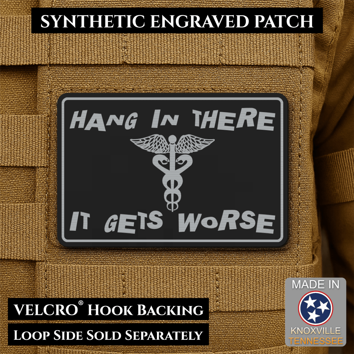 Hang In There It Gets Worse Funny Medical Morale Patch, 2x3" | Made in USA | VELCRO® Brand Hook Backing - LoneStar Adhesive