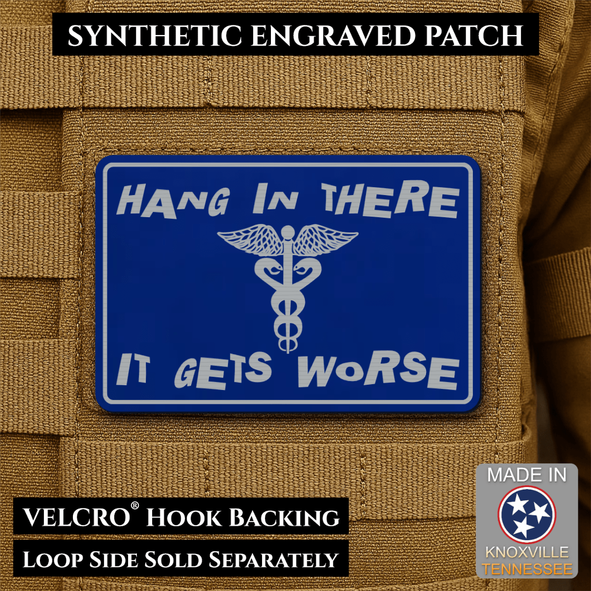 Hang In There It Gets Worse Funny Medical Morale Patch, 2x3" | Made in USA | VELCRO® Brand Hook Backing - LoneStar Adhesive