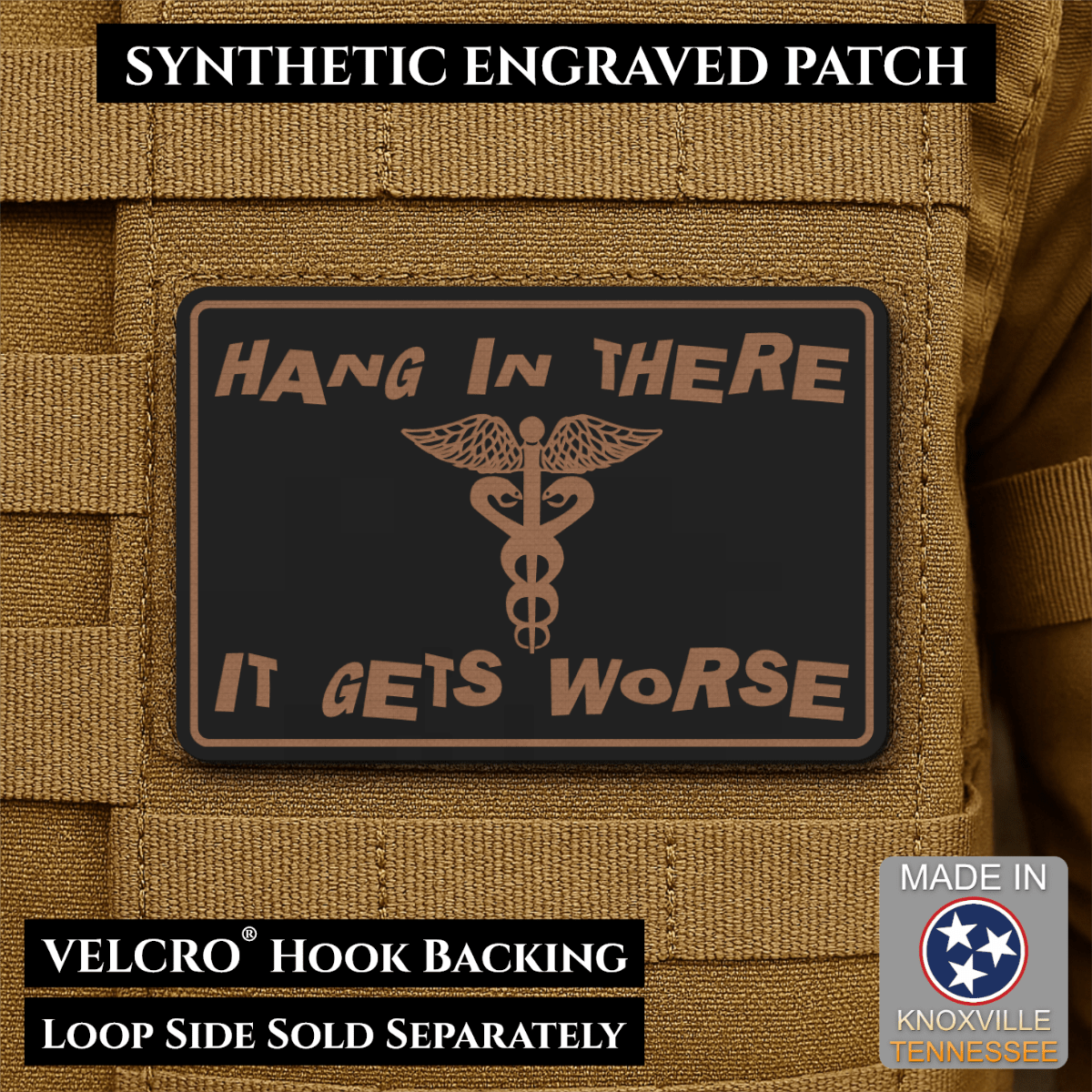 Hang In There It Gets Worse Funny Medical Morale Patch, 2x3" | Made in USA | VELCRO® Brand Hook Backing - LoneStar Adhesive