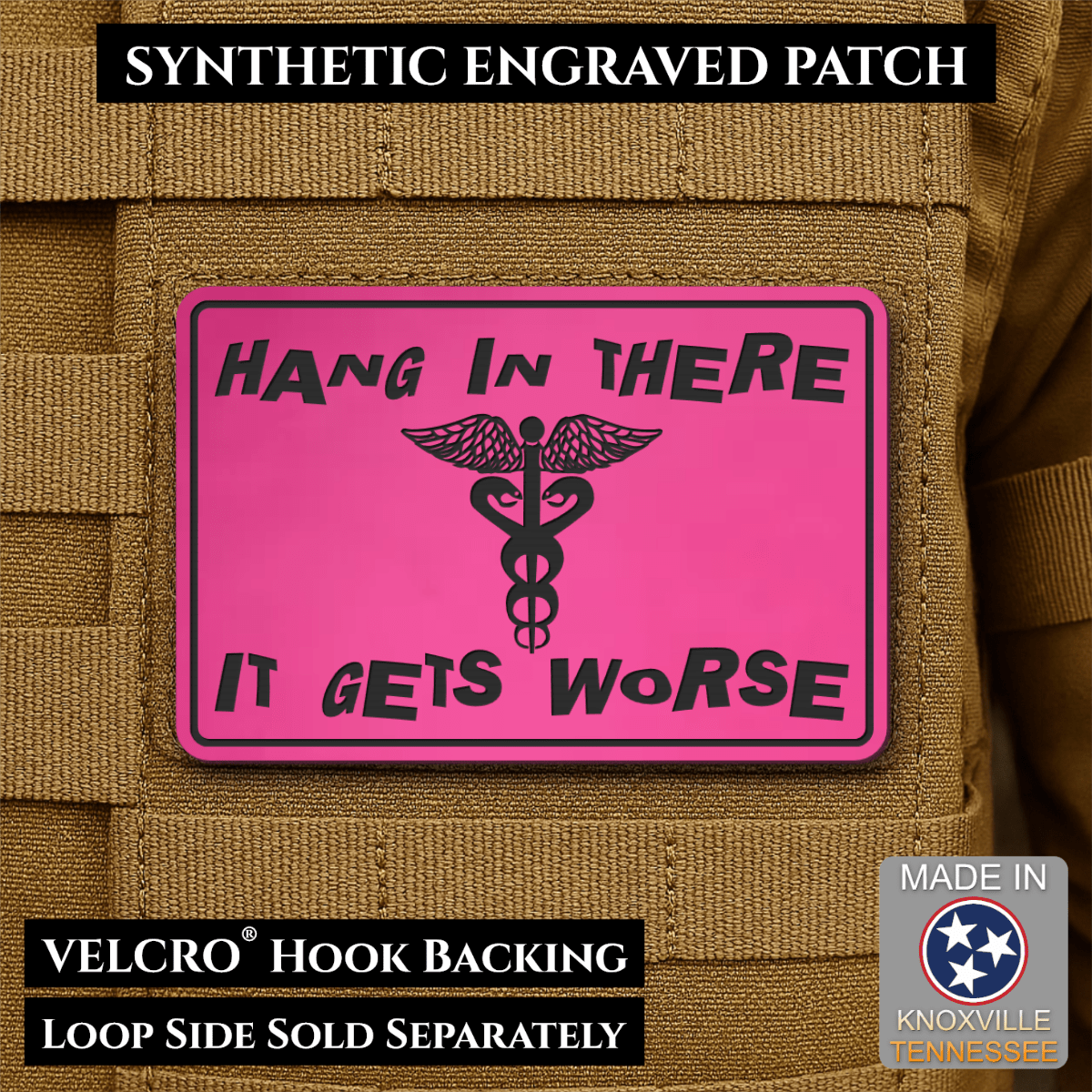 Hang In There It Gets Worse Funny Medical Morale Patch, 2x3" | Made in USA | VELCRO® Brand Hook Backing - LoneStar Adhesive