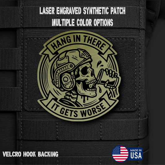 Hang In There It Gets Worse Funny Morale Patch | Made in USA | VELCRO® Brand Hook Backing - LoneStar Adhesive
