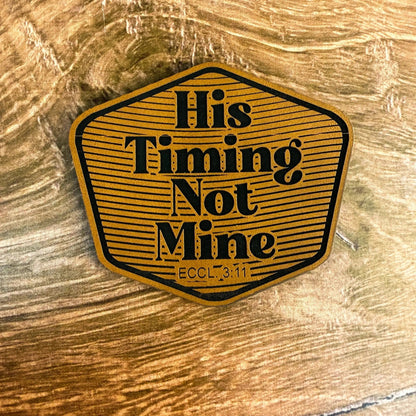 His Timing, Not Mine – Laser Engraved Leather Patch - LoneStar Adhesive