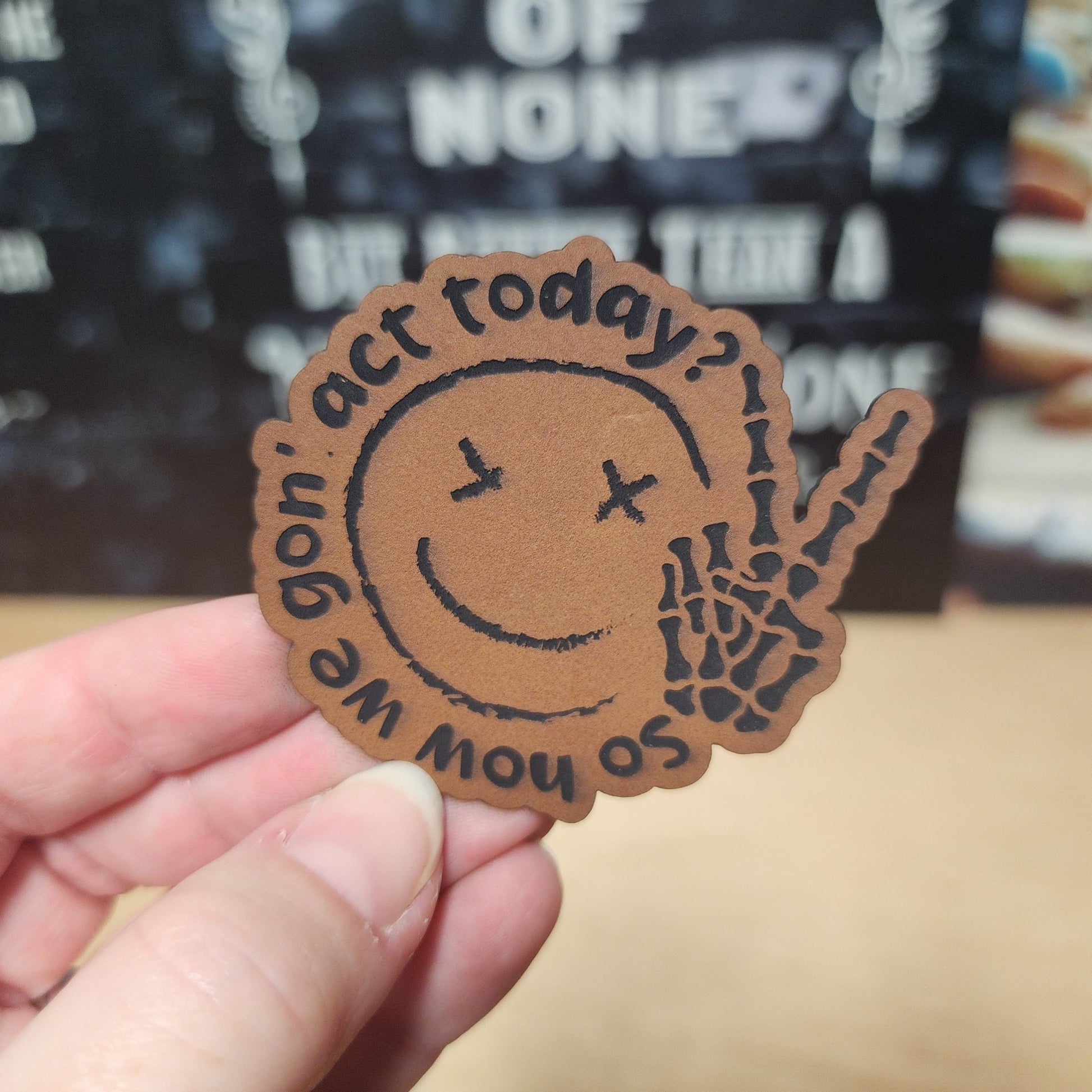 How We Gon' Act Today Engraved Leatherette Hat Patch - MR01 - LoneStar Adhesive