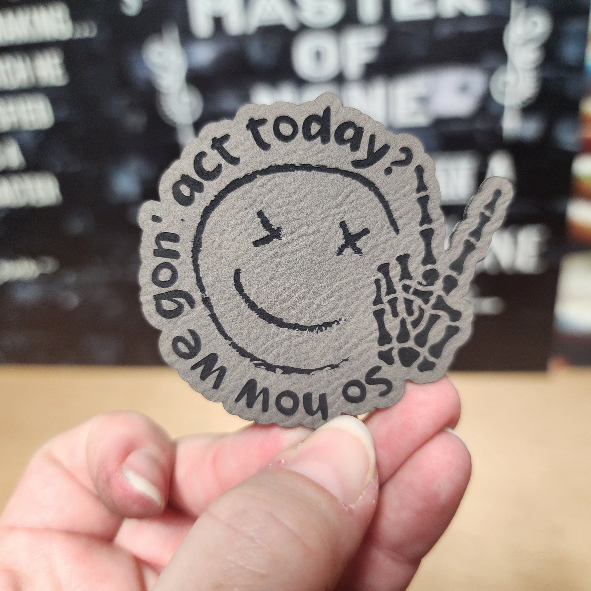 How We Gon' Act Today Engraved Leatherette Hat Patch - MR01 - LoneStar Adhesive