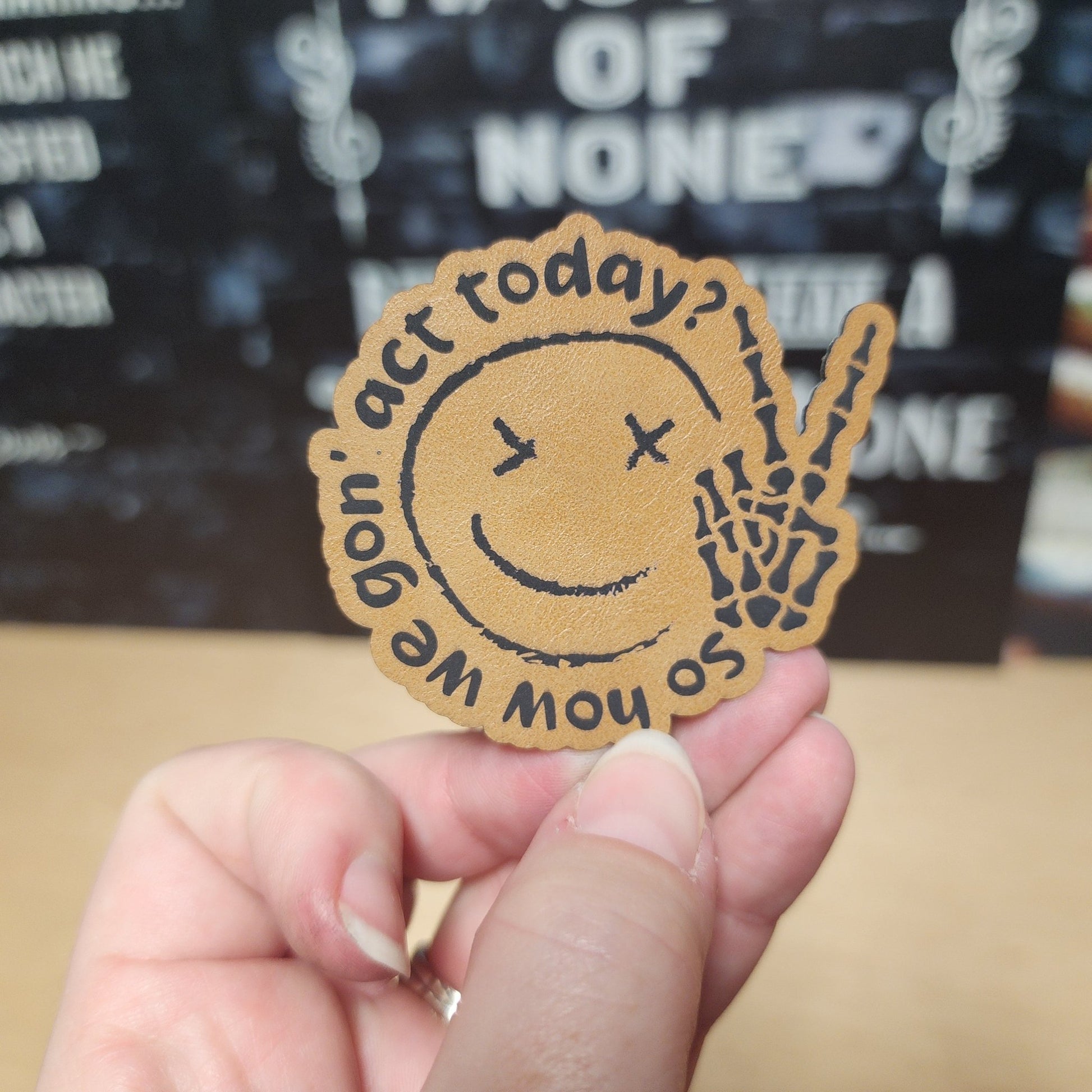 How We Gon' Act Today (Saddle Tan) Engraved Leatherette Hat Patch - MR01 - LoneStar Adhesive