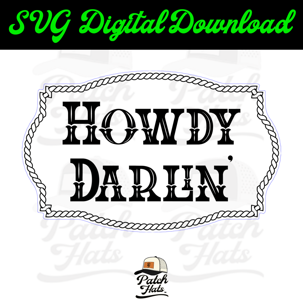 Howdy Darlin' SVG Hat Patch File - LoneStar Adhesive