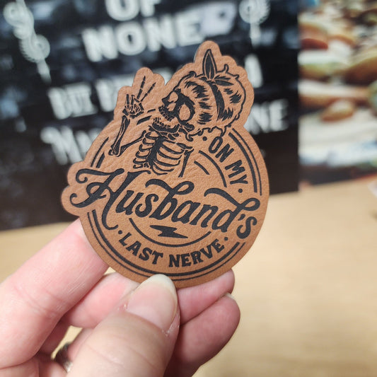Husband's Last Nerve (Rawhide) Engraved Leatherette Hat Patch - MR01 - LoneStar Adhesive