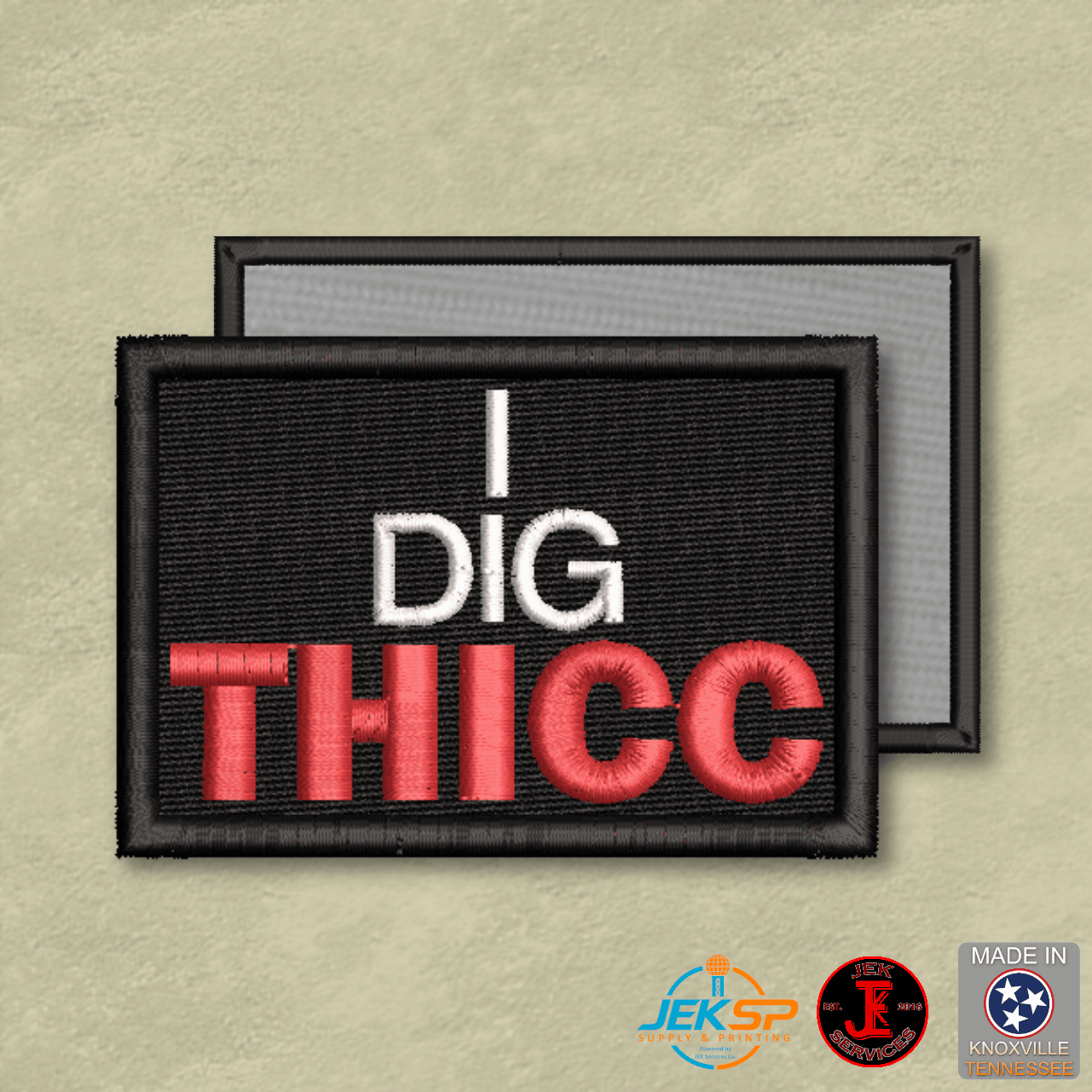 I Dig Thicc Funny Morale Patch | Made in USA | VELCRO® Brand Hook Backing - LoneStar Adhesive