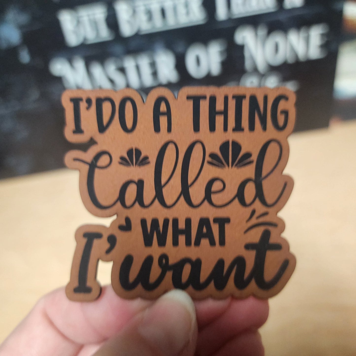 I Do What I Want Engraved Leatherette Hat Patch - MR01 (Choose Your Color) - LoneStar Adhesive