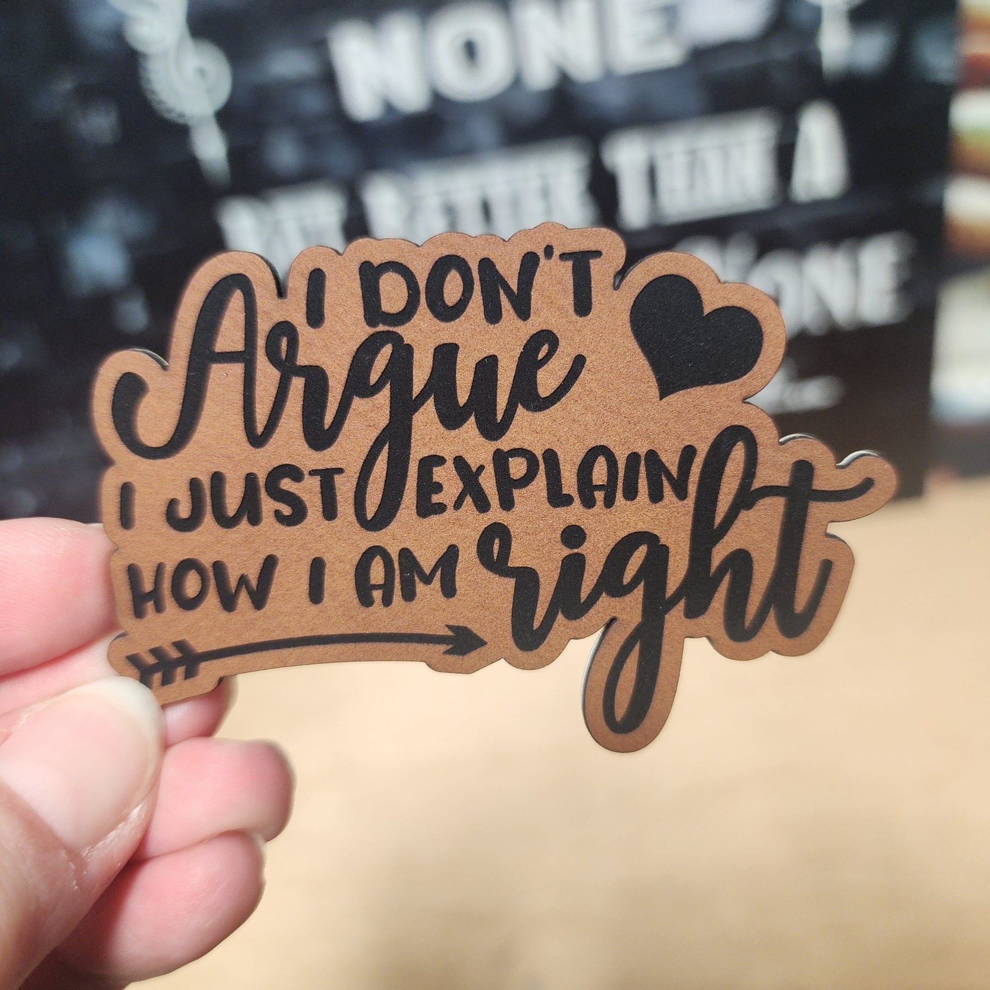 I Don't Argue Engraved Leatherette Hat Patch - MR01 - LoneStar Adhesive