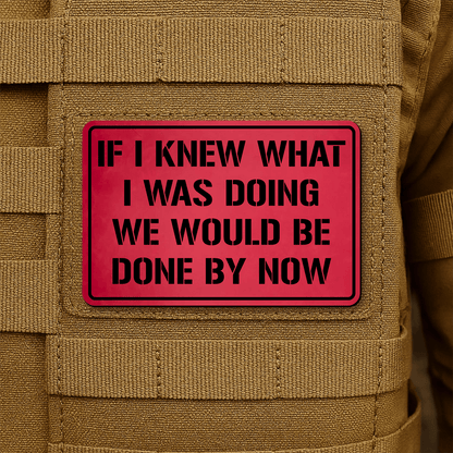 I Don't Know What I'm Doing Morale Patch 2"x3" Hook & Loop | Made in USA - LoneStar Adhesive