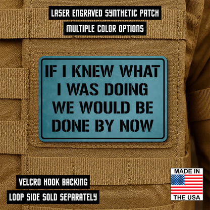 I Don't Know What I'm Doing Morale Patch 2"x3" Hook & Loop | Made in USA - LoneStar Adhesive