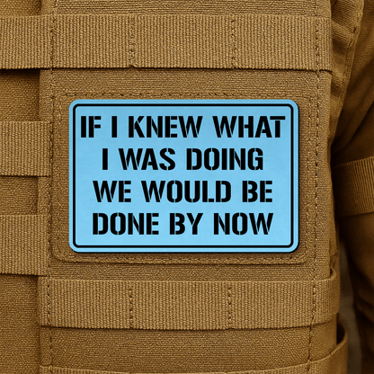 I Don't Know What I'm Doing Morale Patch 2"x3" Hook & Loop | Made in USA - LoneStar Adhesive