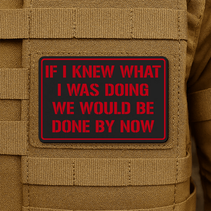 I Don't Know What I'm Doing Morale Patch 2"x3" Hook & Loop | Made in USA - LoneStar Adhesive
