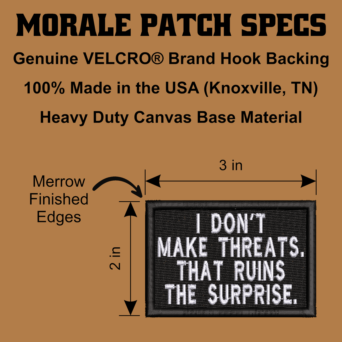 I Don't Make Threats, That Ruins The Surprise Funny Morale Patch, 2x3" | Made in USA | VELCRO® Brand Hook Backing - LoneStar Adhesive