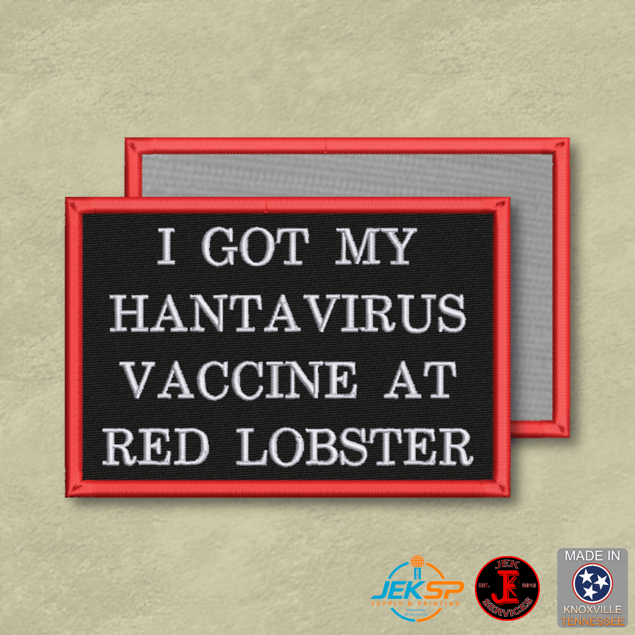 I Got My Hantavirus Vaccine At Red Lobster Funny Morale Patch | Made in USA | VELCRO® Brand Hook Backing - LoneStar Adhesive